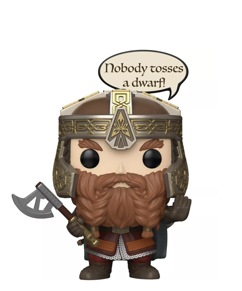 Gimli (Nobody tosses a dwarf!)