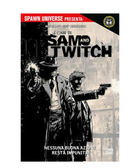 Spawn Universe Presenta: I Casi Di Sam E Twitch Vol.1 - Nessuna Buona Azione Resta Impunita