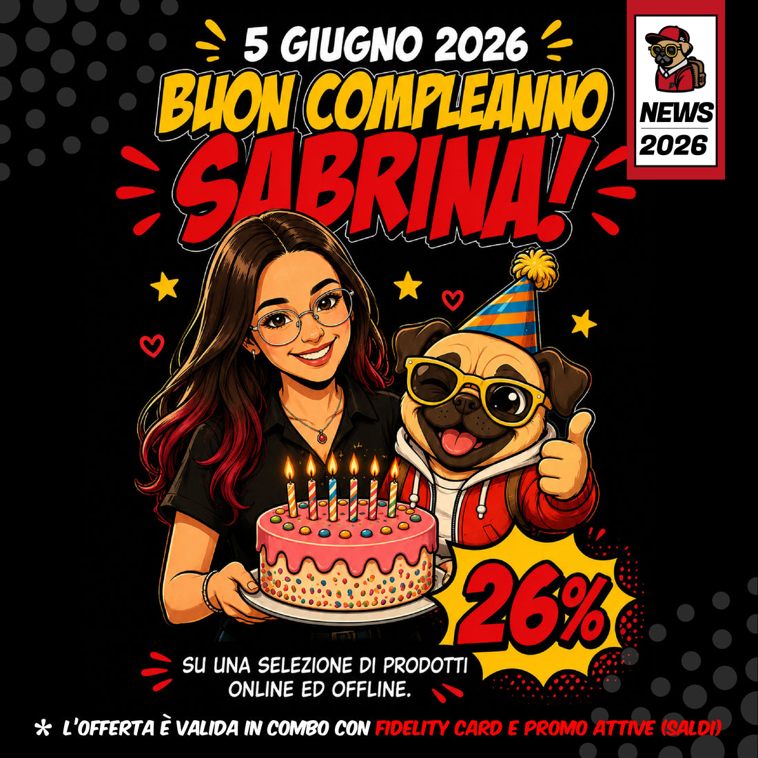 🎂 Buon Compleanno Sabrina! Festeggiamo con uno sconto del 26% su tantissimi prodotti