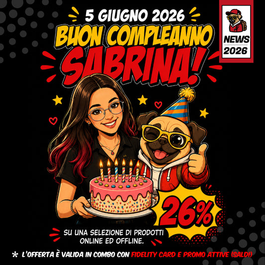 🎂 Buon Compleanno Sabrina! Festeggiamo con uno sconto del 26% su tantissimi prodotti