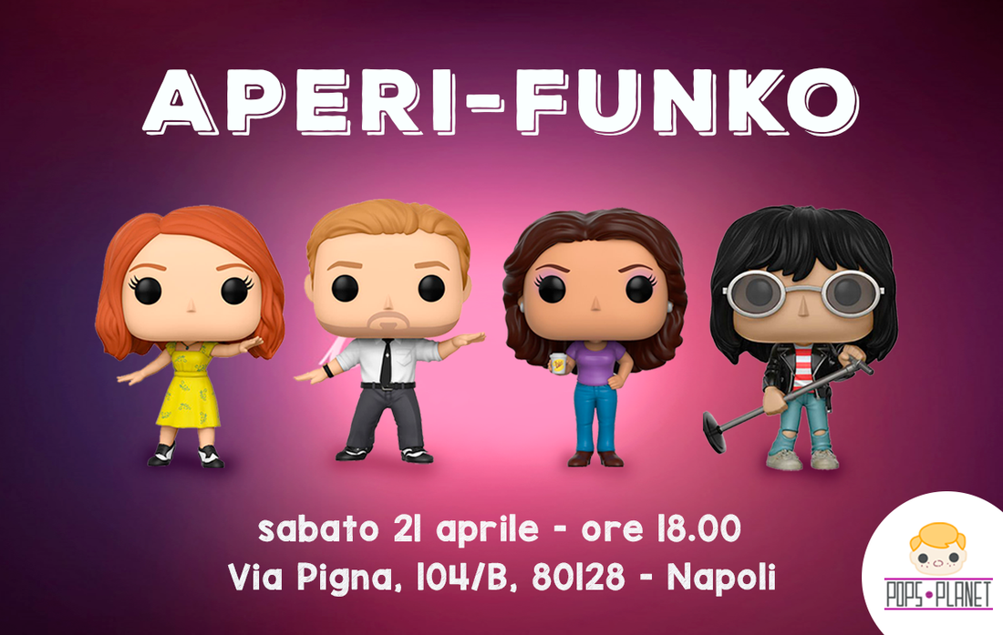 Hai perso l'Aperi-Funko di Marzo? Niente paura il 21 Aprile nuovo appuntamento!