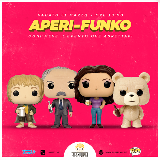 Sabato 31 Marzo Aperi-Funko da Popsplanet Store