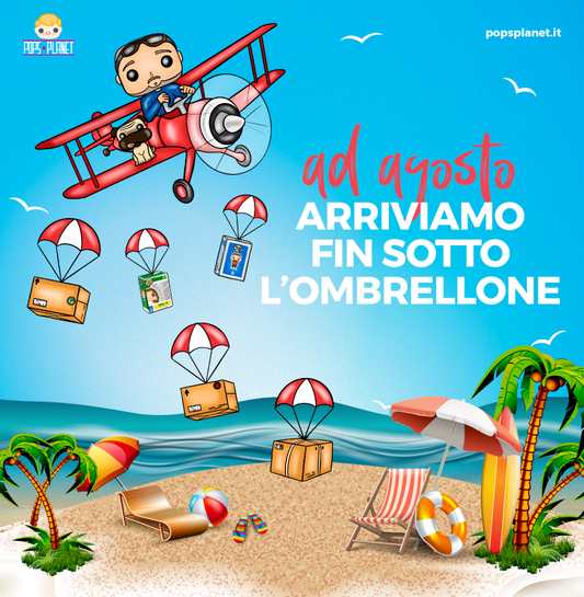 Ad Agosto arriviamo fin sotto l'ombrellone