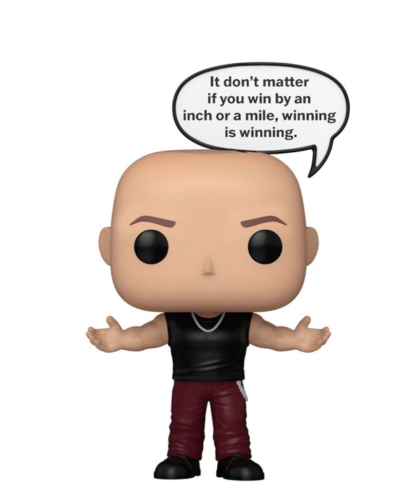 Dom Toretto (It don't matter if you win by an inch or a mile, winning is winning.)